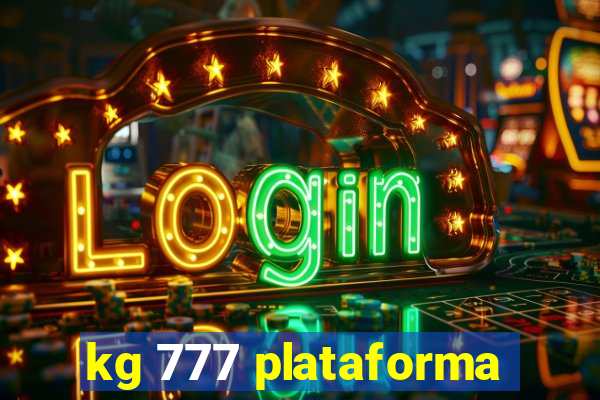 kg 777 plataforma